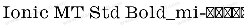Ionic MT Std Bold_mi字体转换